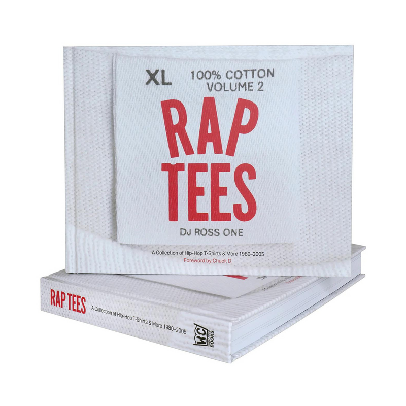 Rap Tees Volume 2: A Collection of Hip-Hop T-Shirts & More 1980-2005 (Book)